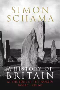 A History of Britain - Volume 1 3000BC-1603 - Simon Schama